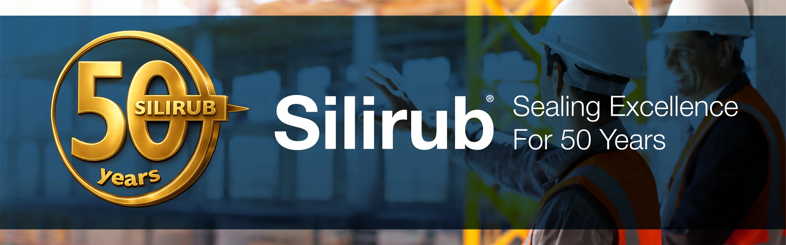 Banner celebrating Silirub’s 50th anniversary with a gold 50 Years emblem and workers in safety vests in the background.