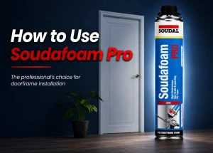 Advertisement for Soudal Foam Pro showing a doorway and a large foam canister with the headline 'How to Use Soudal Foam Pro' and the subheading about doorframe installation.